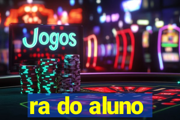 ra do aluno